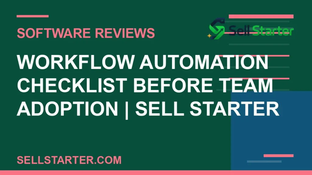 workflow automation checklist before team adoption - Workflow Automation Checklist Before Team Adoption | Sell Starter | Sell Starter
