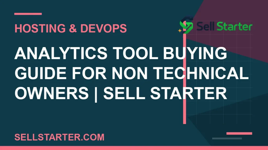 analytics tool buying guide for non technical owners - Analytics Tool Buying Guide for Non Technical Owners | Sell Starter | Sell Starter