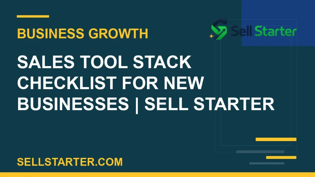 sales tool stack checklist for new businesses - Sales Tool Stack Checklist for New Businesses | Sell Starter | Sell Starter
