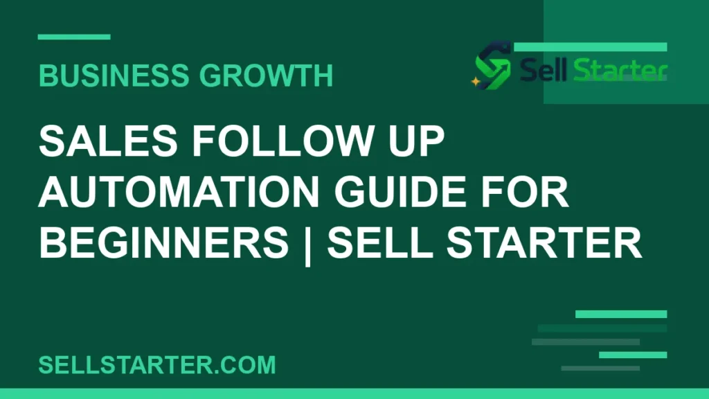 sales follow up automation guide for beginners - Sales Follow Up Automation Guide for Beginners | Sell Starter | Sell Starter
