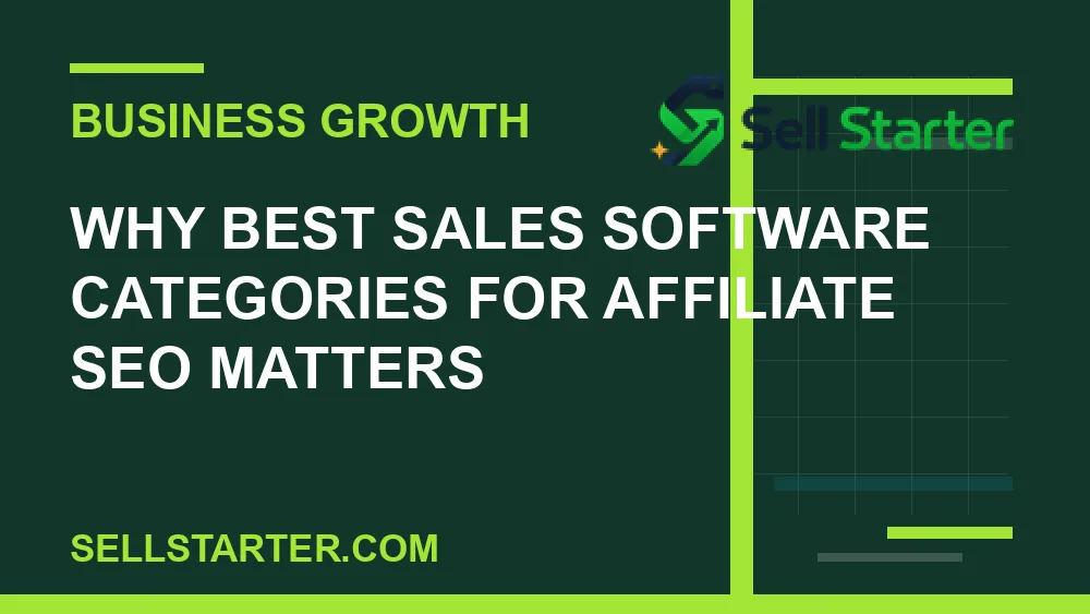 best sales software categories for affiliate seo - Why best sales software categories for affiliate seo matters | Sell Starter