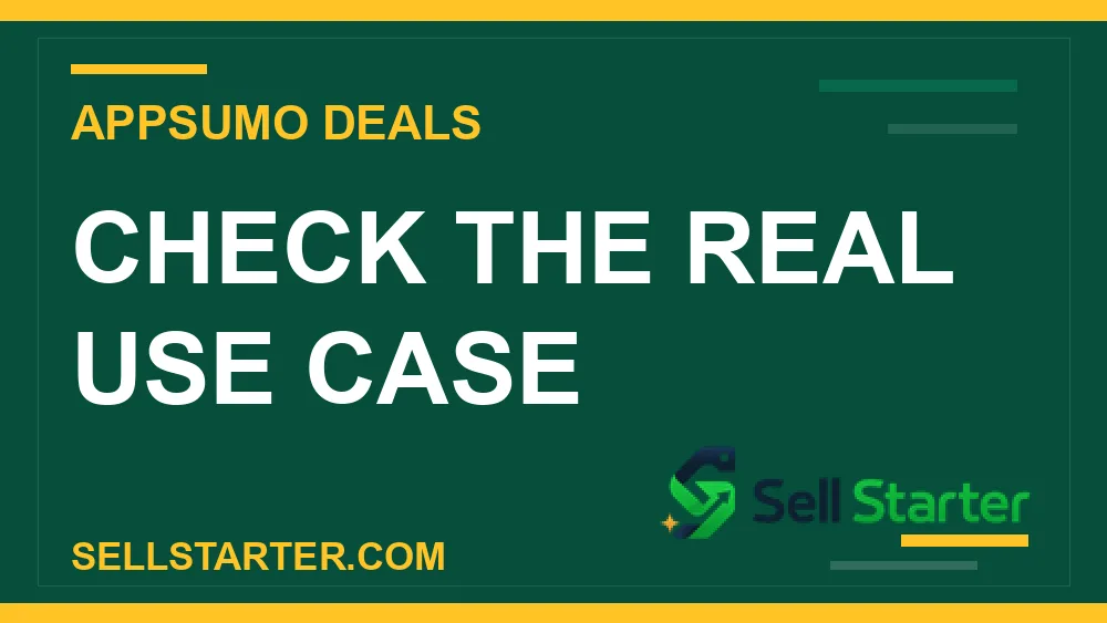 AppSumo lifetime deal checklist - Check the Real Use Case | Sell Starter