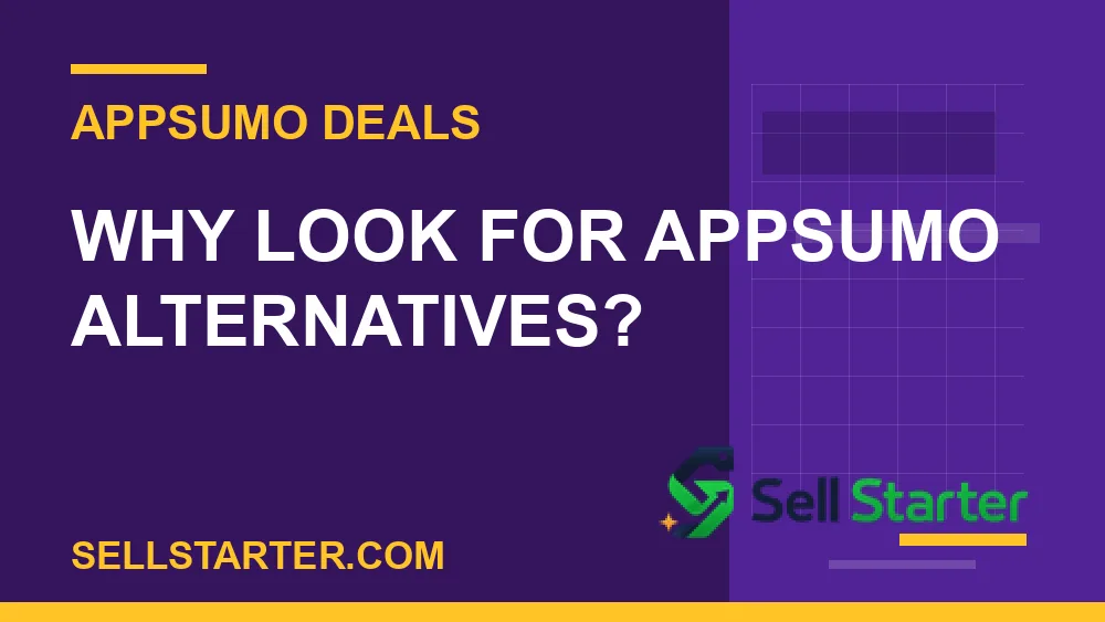 AppSumo alternatives - Why Look for AppSumo Alternatives? | Sell Starter