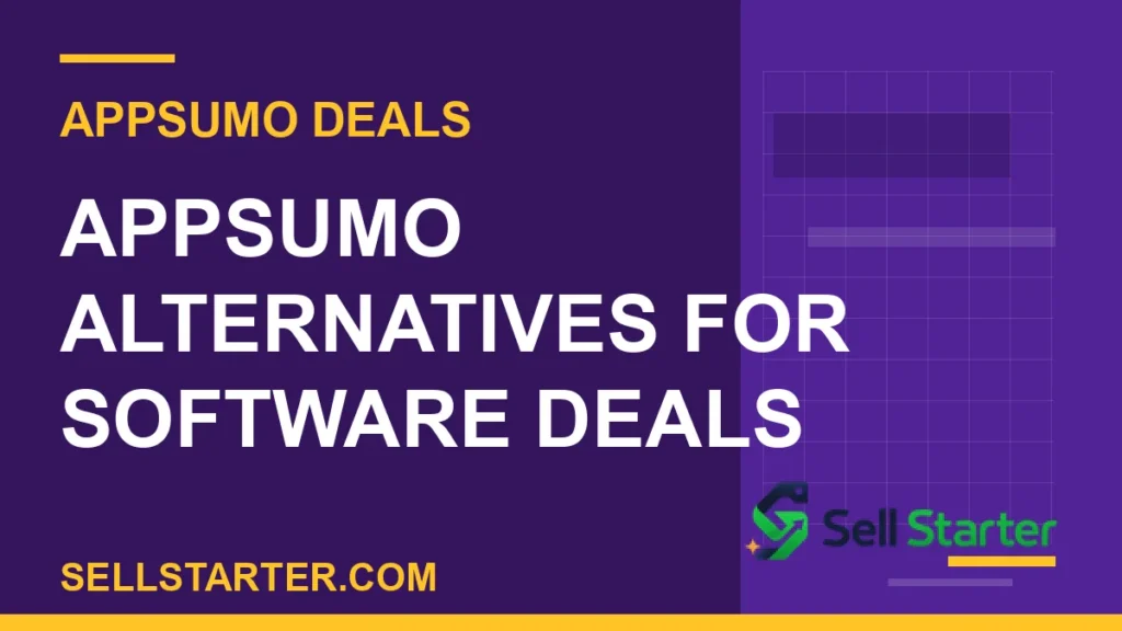 AppSumo alternatives - AppSumo Alternatives for Software Deals | Sell Starter