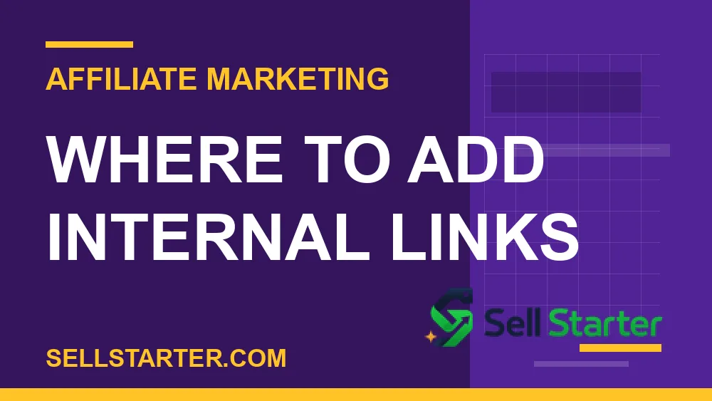 internal links affiliate website - Where to Add Internal Links | Sell Starter
