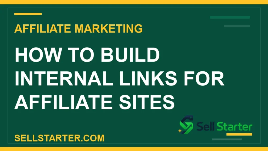 internal links affiliate website - How to Build Internal Links for Affiliate Sites | Sell Starter