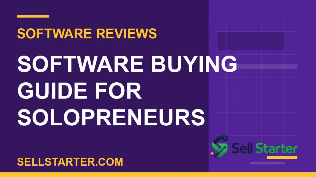 software buying guide for solopreneurs - Software Buying Guide for Solopreneurs | Sell Starter