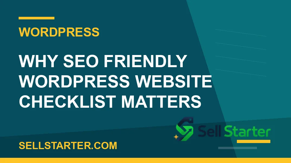 seo friendly wordpress website checklist - Why seo friendly wordpress website checklist matters | Sell Starter