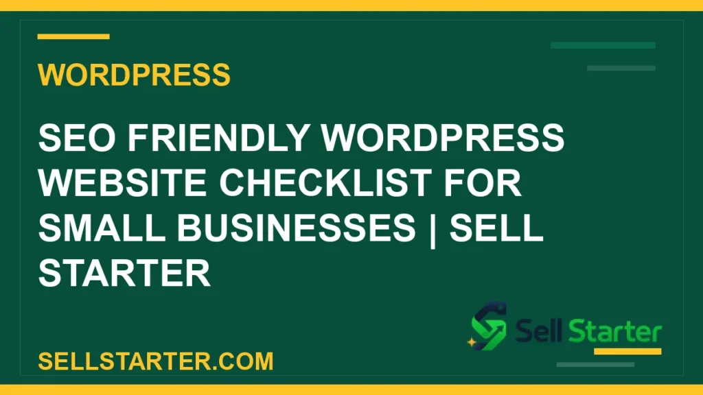 seo friendly wordpress website checklist - SEO Friendly WordPress Website Checklist for Small Businesses | Sell Starter | Sell Starter