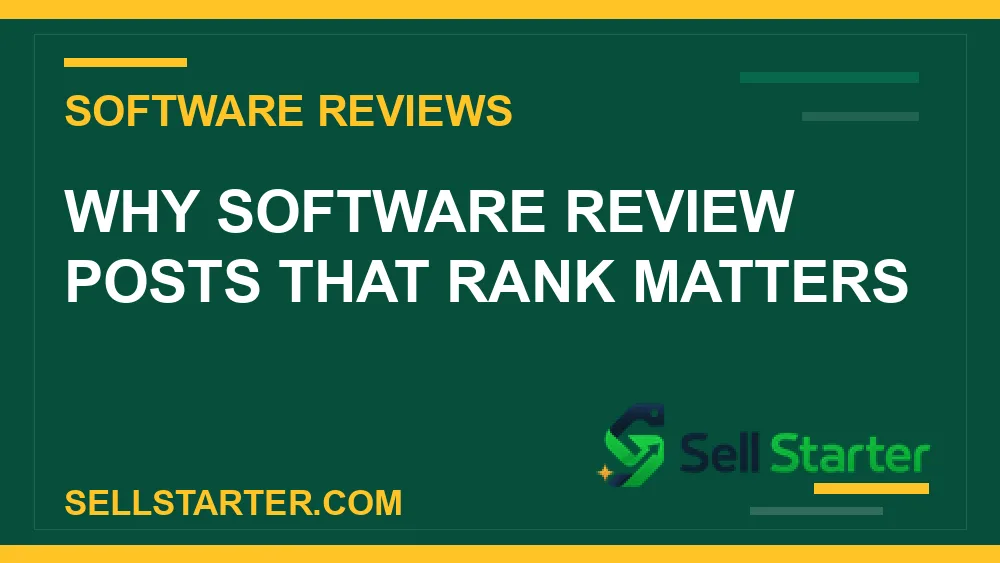 software review posts that rank - Why software review posts that rank matters | Sell Starter