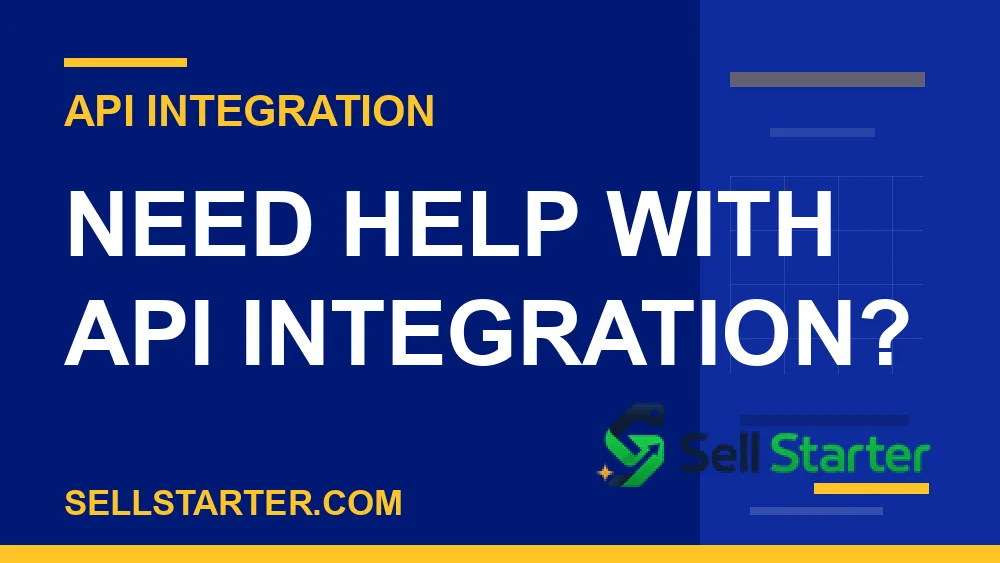 api integration checklist - Need help with api integration? | Sell Starter