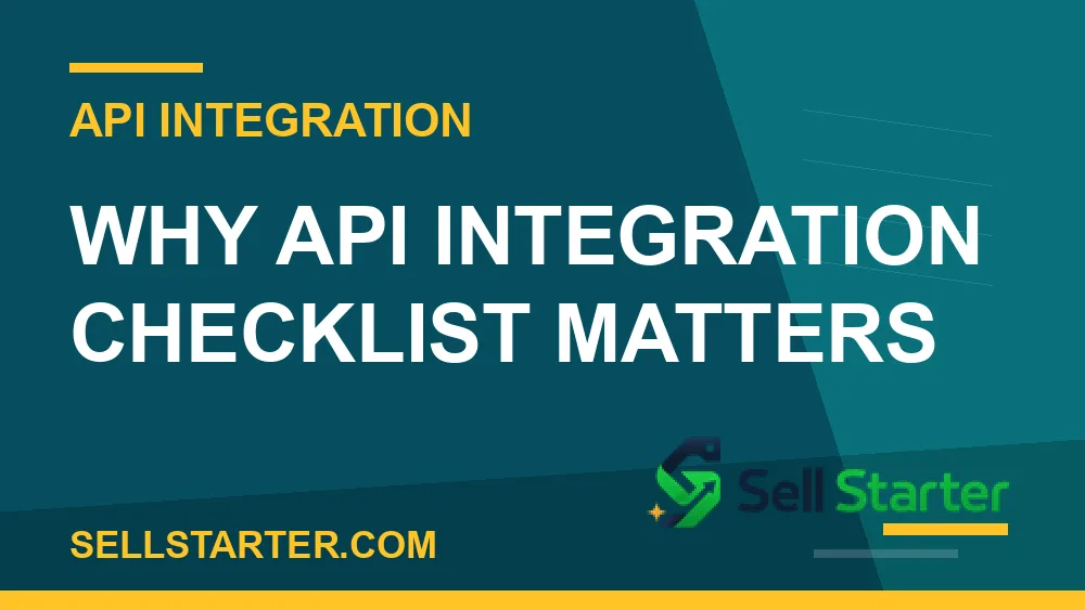 api integration checklist - Why api integration checklist matters | Sell Starter
