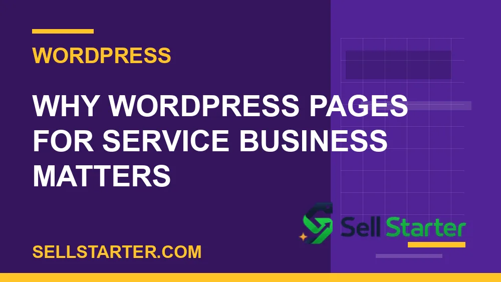 wordpress pages for service business - Why wordpress pages for service business matters | Sell Starter