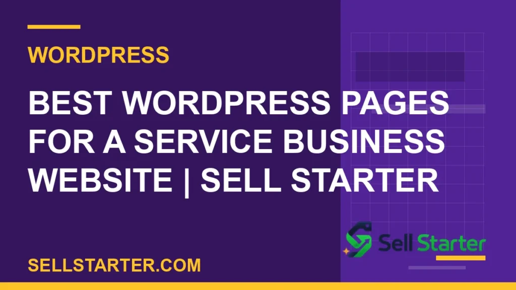 wordpress pages for service business - Best WordPress Pages for a Service Business Website | Sell Starter | Sell Starter