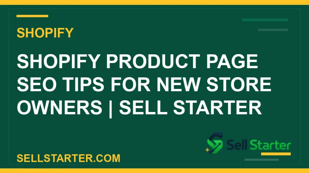 shopify product page seo - Shopify Product Page SEO Tips for New Store Owners | Sell Starter | Sell Starter