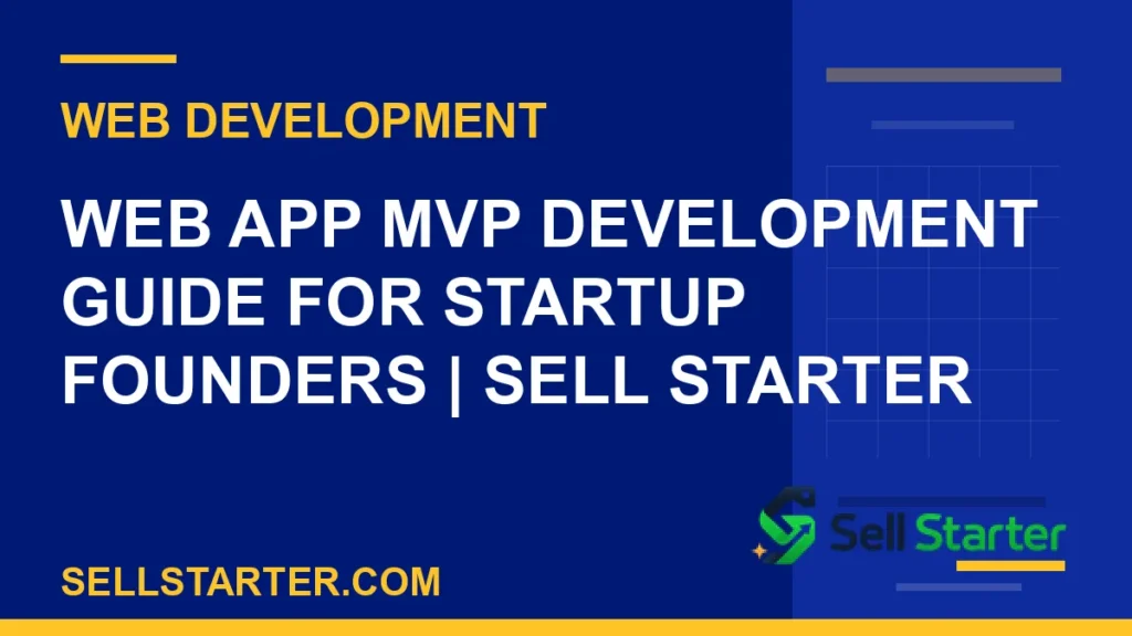 web app mvp development - Web App MVP Development Guide for Startup Founders | Sell Starter | Sell Starter