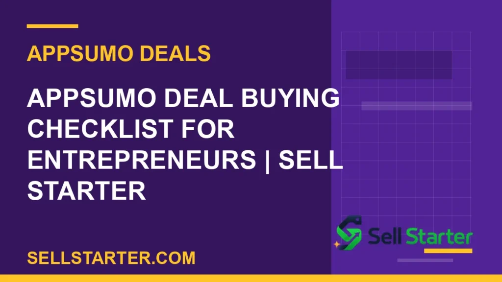 appsumo deal buying checklist - AppSumo Deal Buying Checklist for Entrepreneurs | Sell Starter | Sell Starter