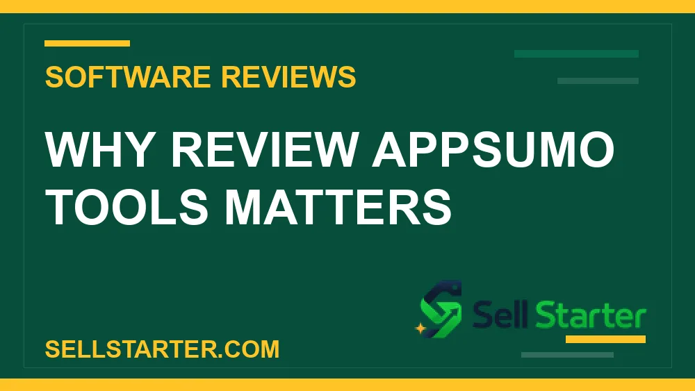 review appsumo tools - Why review appsumo tools matters | Sell Starter