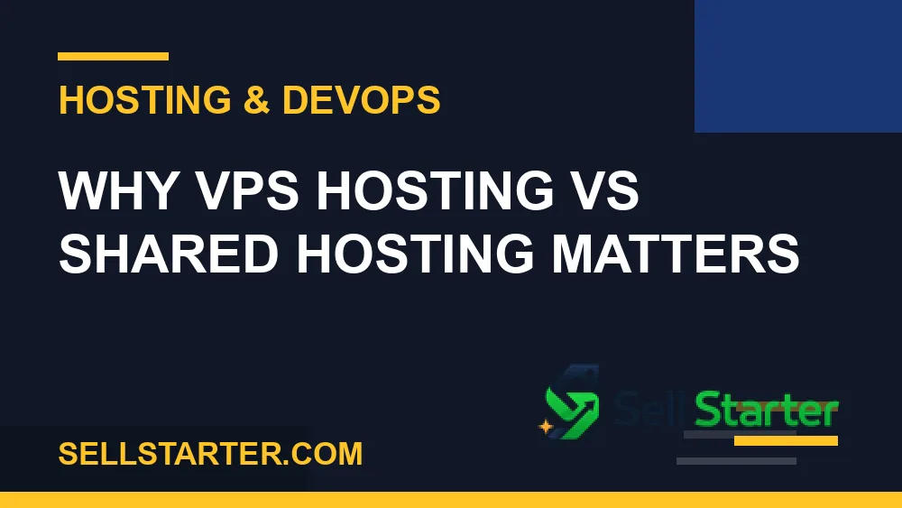 vps hosting vs shared hosting - Why vps hosting vs shared hosting matters | Sell Starter