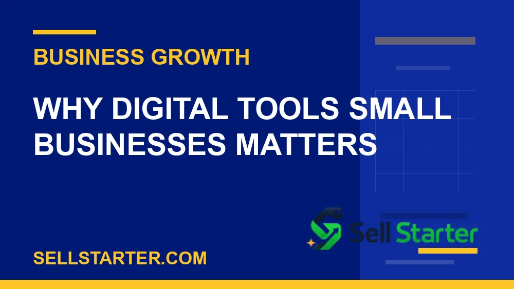 digital tools small businesses - Why digital tools small businesses matters | Sell Starter