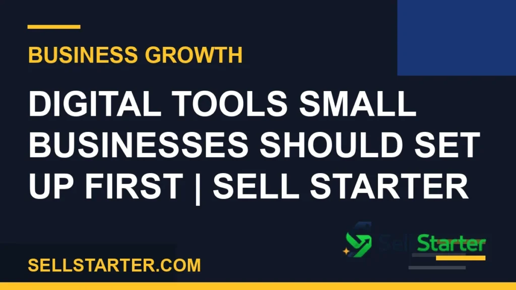 digital tools small businesses - Digital Tools Small Businesses Should Set Up First | Sell Starter | Sell Starter