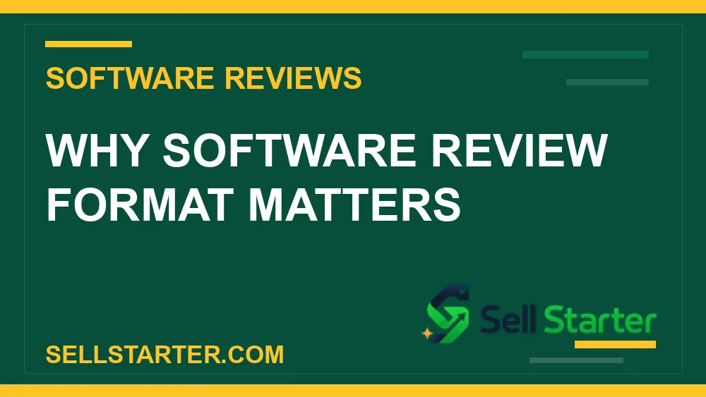 software review format - Why software review format matters | Sell Starter