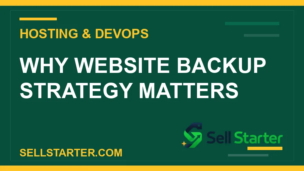 website backup strategy - Why website backup strategy matters | Sell Starter