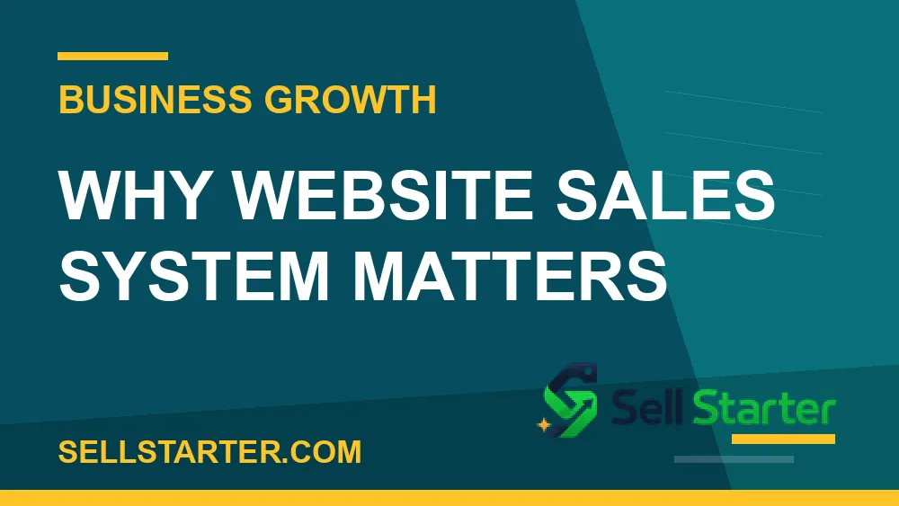 website sales system - Why website sales system matters | Sell Starter