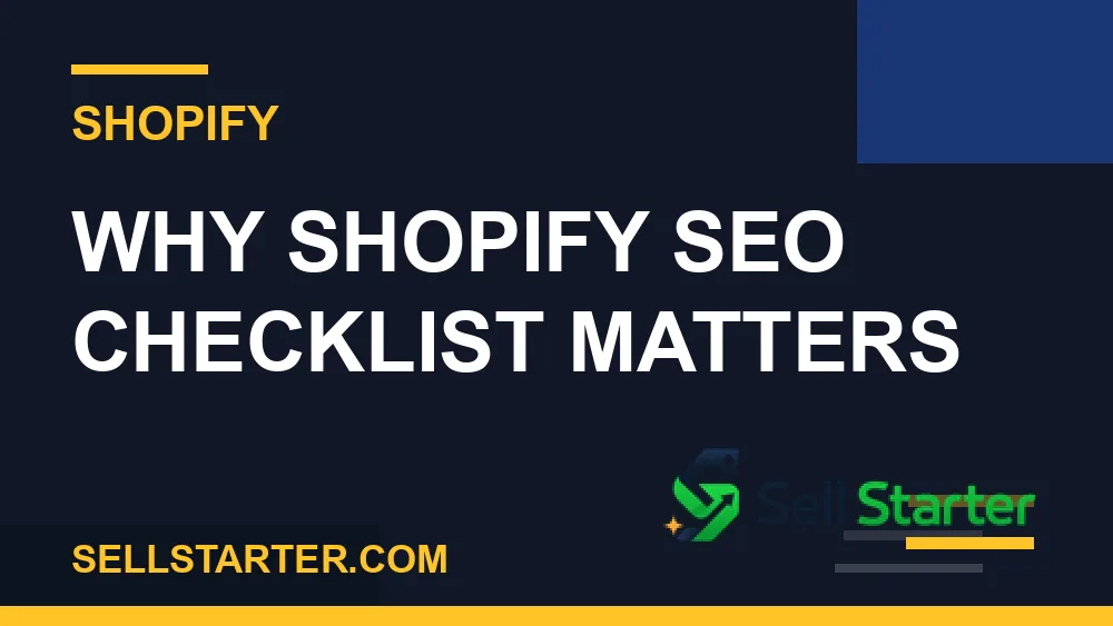 shopify seo checklist - Why shopify seo checklist matters | Sell Starter